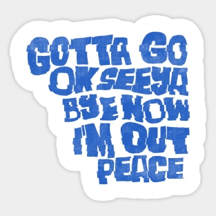 Gotta Go - Blue Sticker